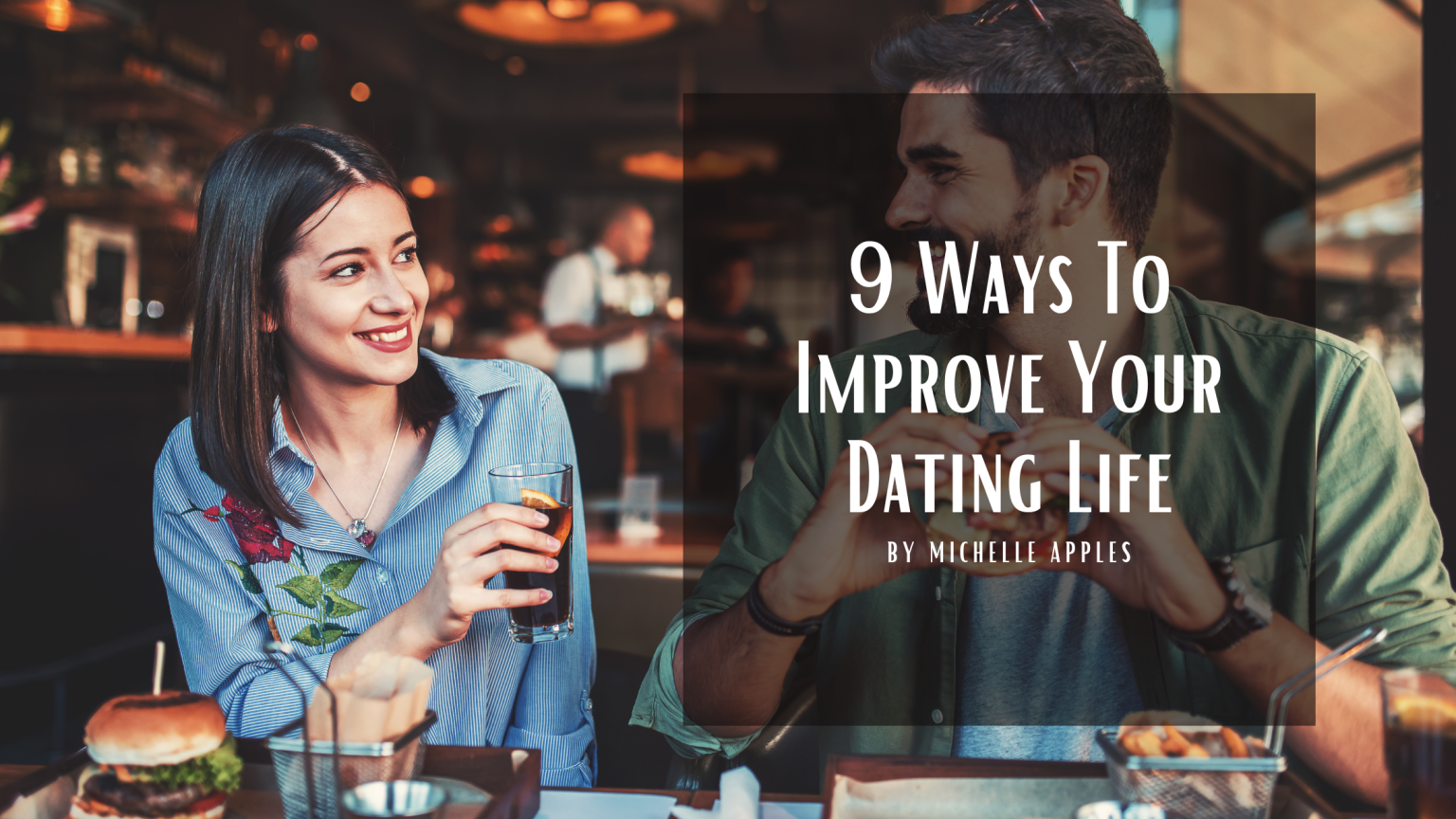 9 Ways to Improve Your Dating | The Christian Singles Hub