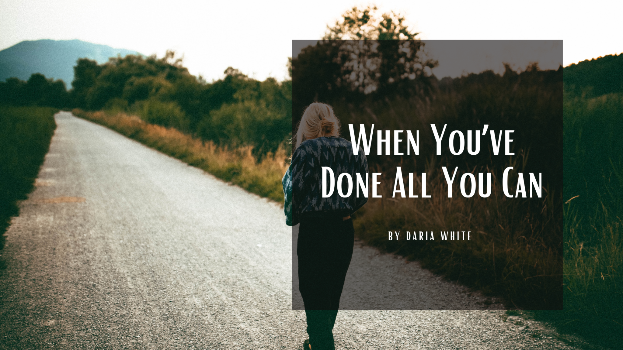 When You’ve Done All You Can - The Christian Singles Hub